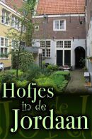 Hofjes in de Jordaan rondleiding in Amsterdam